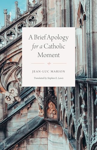 A Brief Apology for a Catholic Moment von University of Chicago Press